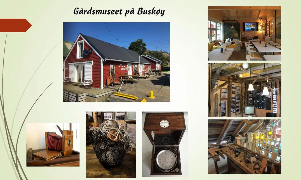 Buskøy: {"base": "no", "no": "Historiske Busk\u00f8y \r\nBes\u00f8k g\u00e5rdsmuseet og f\u00e5 informasjon om g\u00e5rden og de menneskene som har hatt sitt virke her.", "se": "Historiska Busk\u00f8y\nBes\u00f6k g\u00e5rdsmuseet och f\u00e5 information om g\u00e5rden och de m\u00e4nniskor som har haft sitt verksamhet h\u00e4r.", "en": "Historical Busk\u00f8y<br>Visit the farm museum and get information about the farm and the people who have lived and worked here.", "da": "Historiske Busk\u00f8y<br>Bes\u00f8g g\u00e5rdsmuseet og f\u00e5 information om g\u00e5rden og de mennesker, der har haft deres virke her."}